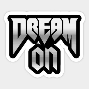 Dream On Sticker